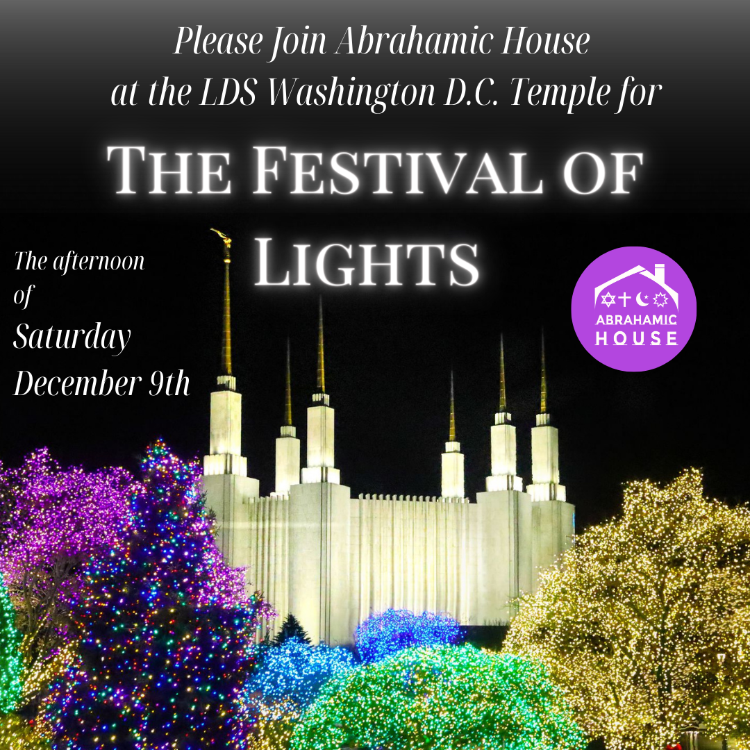 Festival of Lights at LDS Temple ABRAHAMIC HOUSE